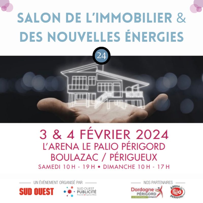 Salon de l’immobilier & des nouvelles énergies à Perigueux - 3 et 4 février 2024